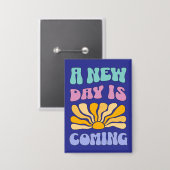 Badge Un nouveau jour arrive (Recto/Verso)