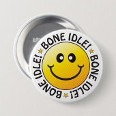 Badge voor luie mensen ronde button 7,6 cm (Voorkant /achterkant)