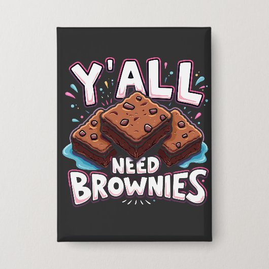 Badge Vous avez besoin de Brownies Chocolate Cake Sweet (Recto)