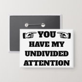Badge Vous Avez Mon Bouton Attention™ Non divisé (Recto/Verso)