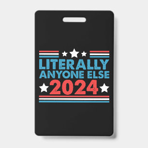 Badge Vraiment N'importe Qui D'Autre 2024 Président Élec