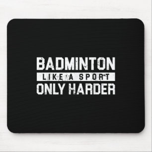 Badminton als een sport alleen harder shuttle ontw muismat