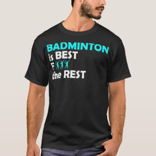 Badminton badminton clothing birthday present t-shirt