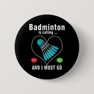 Badminton belt en ik moet naar Funny Badminton gaa Ronde Button 5,7 Cm