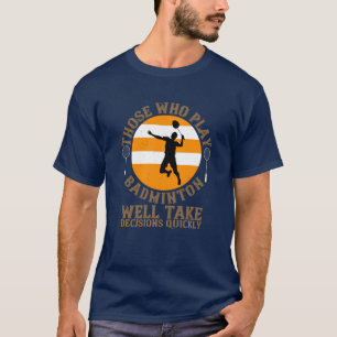 Badminton - Besluiten snel nemen T-shirt