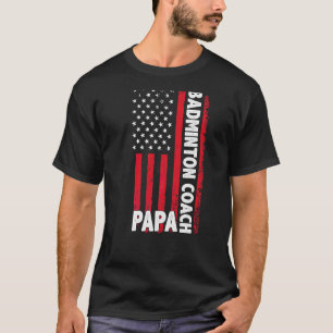Badminton Coach Papa American Flag Vaderdag T-shirt
