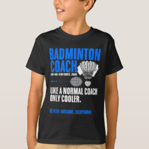Badminton Coach Racket Shuttle Hobby Badminton Pla T-shirt
