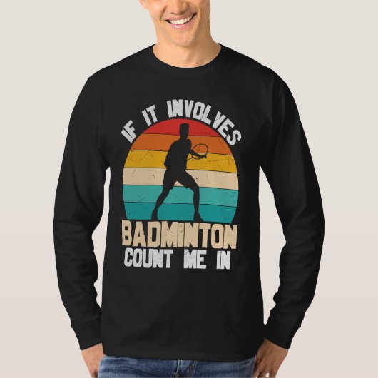 Badminton Count Me in  Quotes T-shirt (Voorkant)