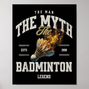 Badminton De Man De Mythe De Badminton Legende Sh Poster