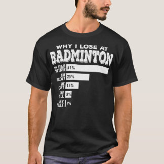 Badminton Double Waarom ik verlies Grappig Pun Gez T-shirt