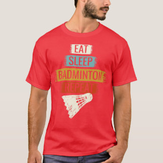 Badminton Eat Slaap Badminton Herhaal 3 T-shirt