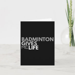 Badminton geeft me T-shirt Badminton Quote Kaart