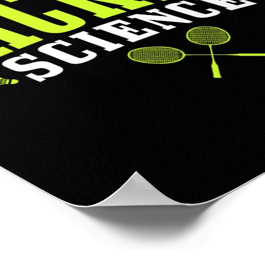 Badminton Het is een rakelet Science Man Vrouwen g Poster (Hoek)