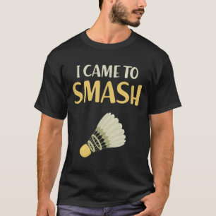Badminton Humor Funny Shuttle Birdie Sport T-shirt