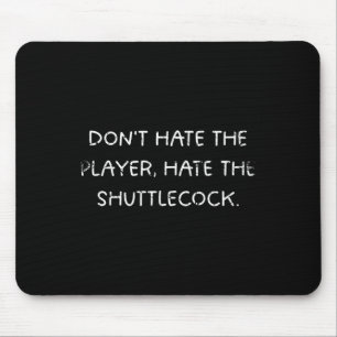 Badminton Humor haat de speler niet Muismat