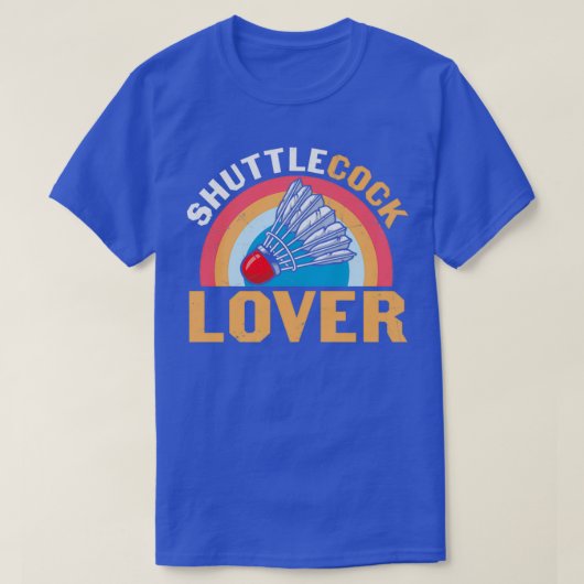 Badminton Humor Shuttlecock Lover T T-shirt (Design voorkant)