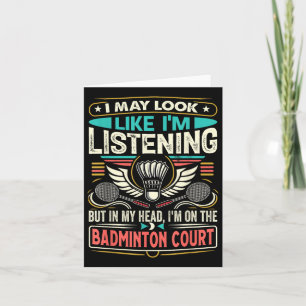 Badminton - Ik kan er uitzien als ik luister Kaart