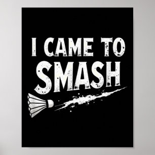 Badminton, ik kwam om de shuttle te slaan poster