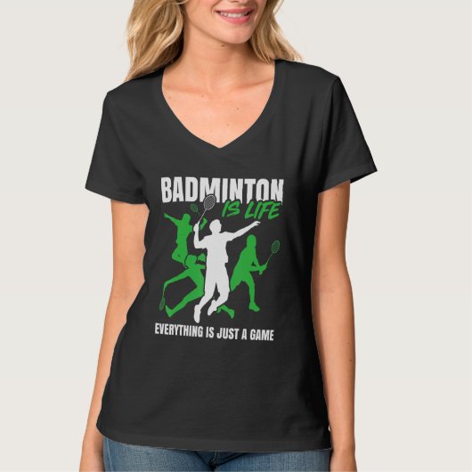 Badminton Is Lifeu2026 Everything Is Just A Game T-shirt (Voorkant)