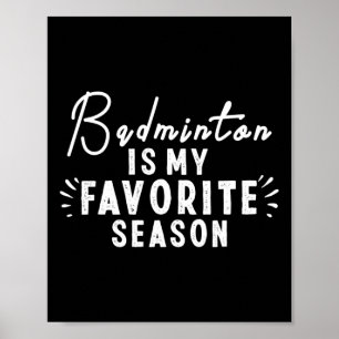 Badminton is mijn favoriete seizoen Gezegden Funny Poster
