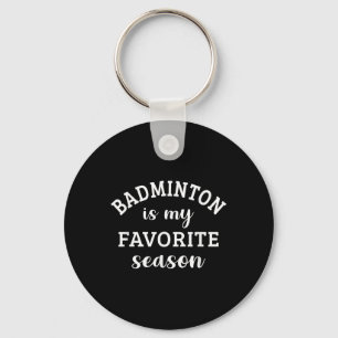 Badminton is mijn favoriete seizoen racket sport l sleutelhanger