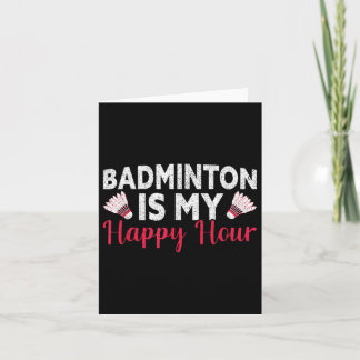 Badminton is mijn happy hour grappige badminton kaart