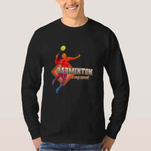Badminton is mijn sport Badminton Player Shuttleco T-shirt
