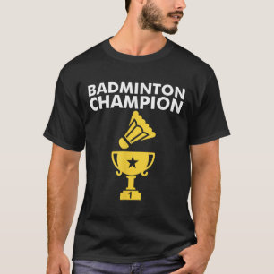 Badminton Kampioen Birdie Kleding T-shirt