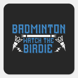 Badminton - Let op de Birdie Vierkante Sticker
