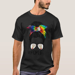 Badminton Ma Life Tie Dye Messy Bun Hair Women T-shirt