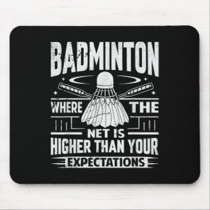 Badminton - Net is hoger dan je verwachtingen Muismat
