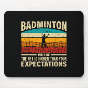 Badminton - Net is hoger dan je verwachtingen Muismat