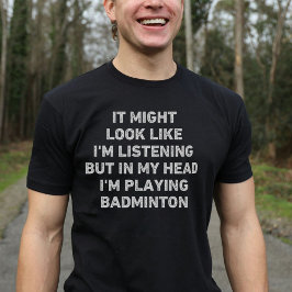 Badminton Player Funny T-shirt