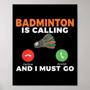 Badminton roept en ik moet gaan Badminton Poster