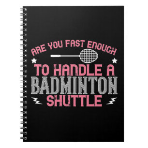 Badminton - Snel genoeg om een shuttle te krijgen Notitieboek