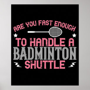 Badminton - Snel genoeg om een shuttle te krijgen Poster