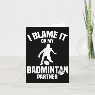 Badminton spel Shuttle I Blame Badminton speler Kaart