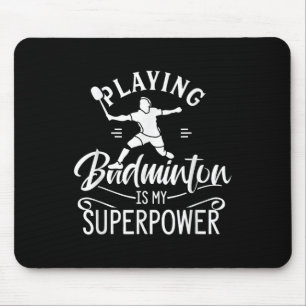 Badminton spelen is mijn superkracht Speler Shuttl Muismat