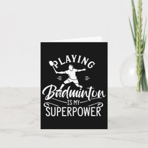Badminton spelen is mijn Superpower Player Shuttle Kaart