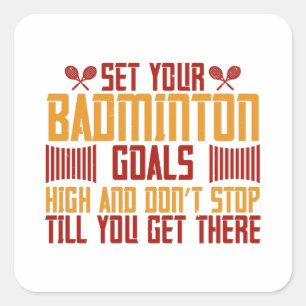 Badminton - Stel uw Badminton-doelen hoog in Vierkante Sticker