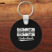 Badminton Stelt Geen Domme Vragen Badminton Begrij Sleutelhanger (Voorkant)
