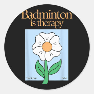 Badminton Therapy Racket Sport Stress Relief MI Ronde Sticker