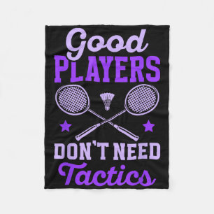 Badminton Vrouwen _ Goede spelers hebben geen tact Fleece Deken