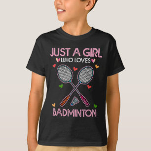 Badmintonliefhebber Dames T-shirt Gewoon Een Meisj