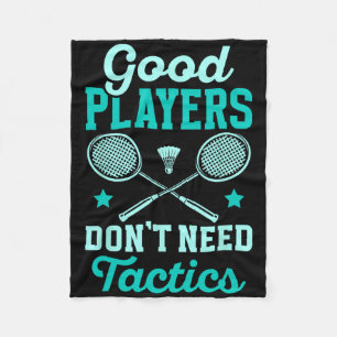 Badmintonspeler Goede spelers hebben geen tactiek Fleece Deken