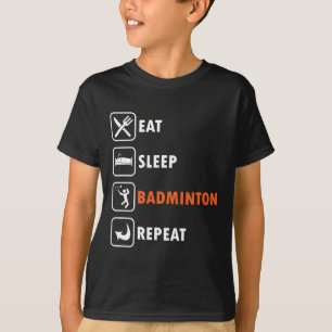 Badmintonspeler Racket Shuttle Atleet Eet Slaap T-shirt