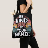 Bag Be Kind to Your Mind Tote – Oct 10 Gift (De près)