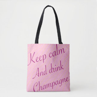 Bag Gardez votre calme et buvez du champagne Tote rose