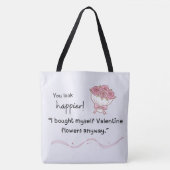 Bag "I bought myself flowers Valentine's Tote (Devant)