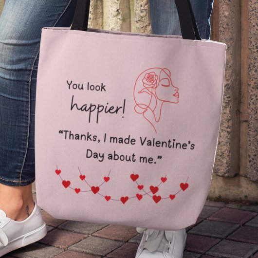 Bag "I made Valentine's about me" Tote